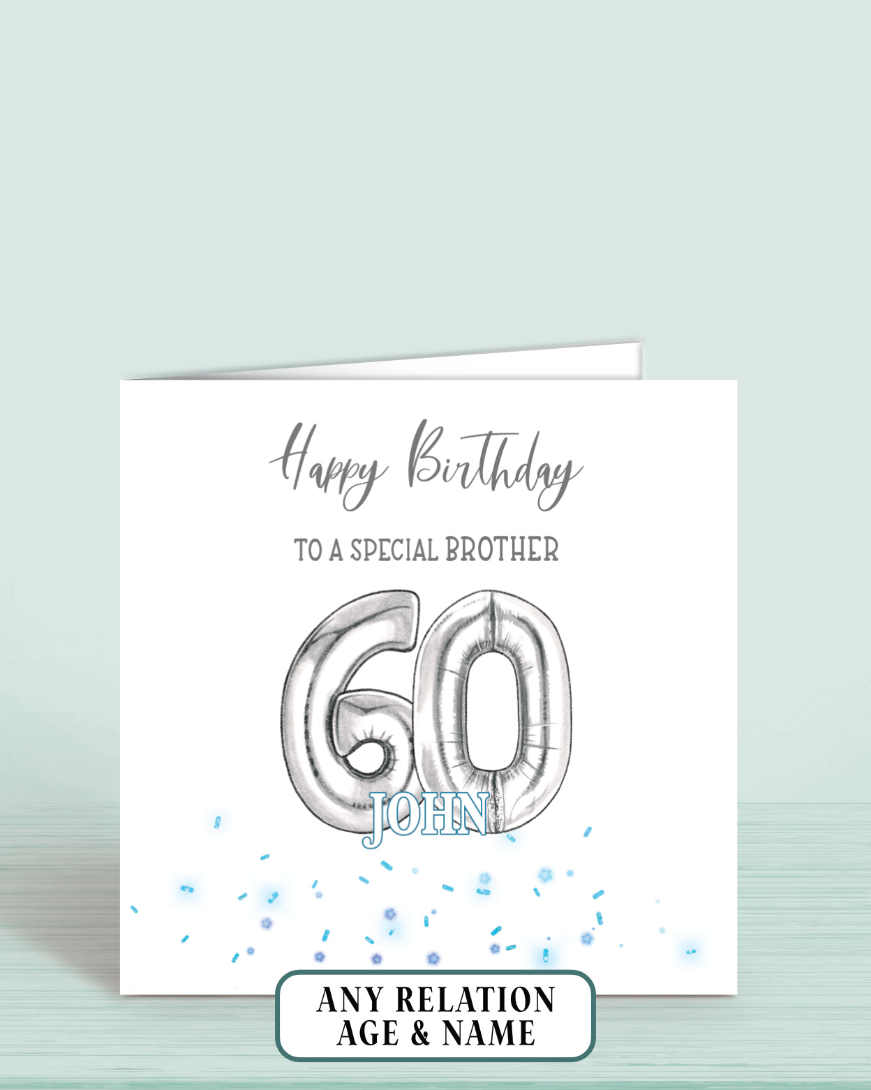 Brother Birthday Card, 60th Birthday Card, Blue & Silver Effect Birthday Card, Any Age, Any Relation & Add A Name | Oliver Rose Designs