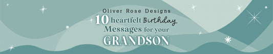 10 Heartfelt Birthday Messages For Your Grandson