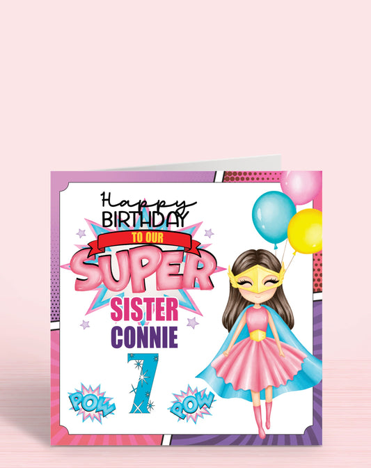 Super Hero Girls 7th Birthday Card for any Age (shown in Age 7) and any Relation (shown as Sister) BROWN HAIR | Happy Birthday TO OUR SUPER SISTER [Name] | Oliver Rose Designs