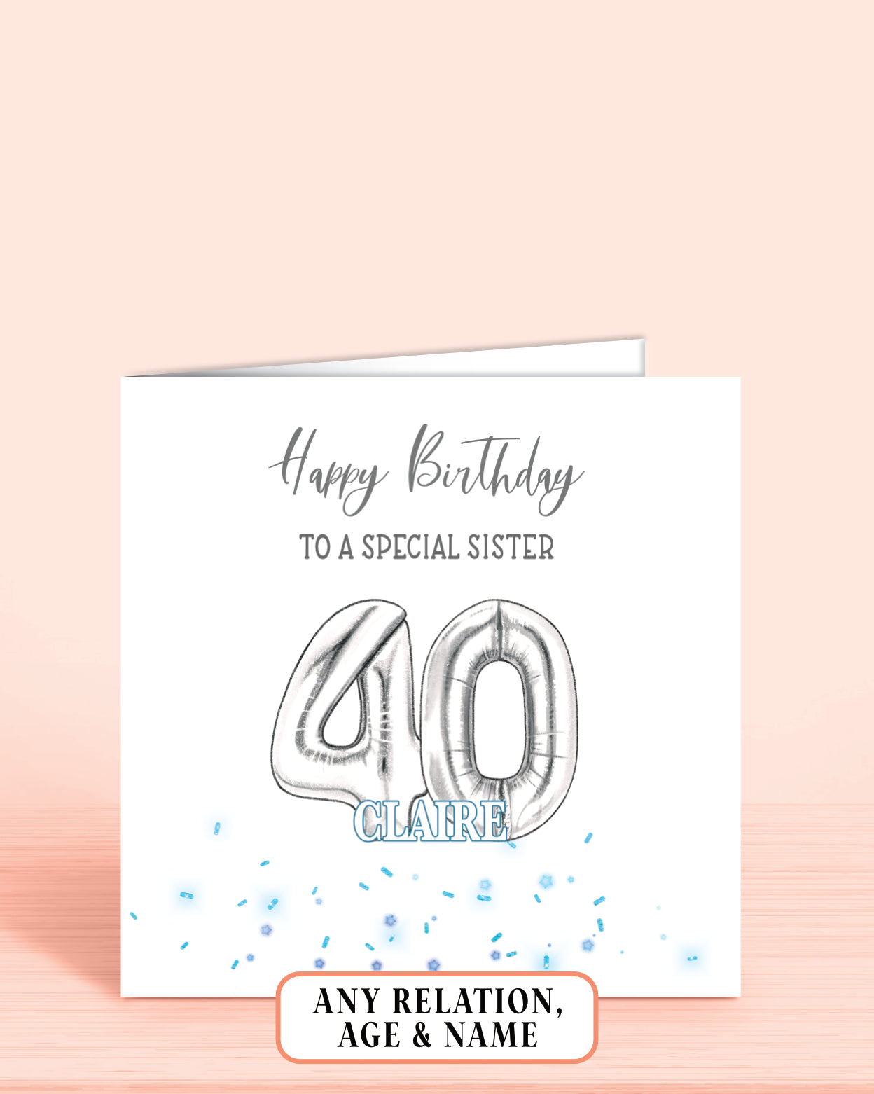 Sister Birthday Card, 40th Birthday Card, Blue & Silver Effect Birthday Card, Any Age, Any Relation & Add A Name | Oliver Rose Designs