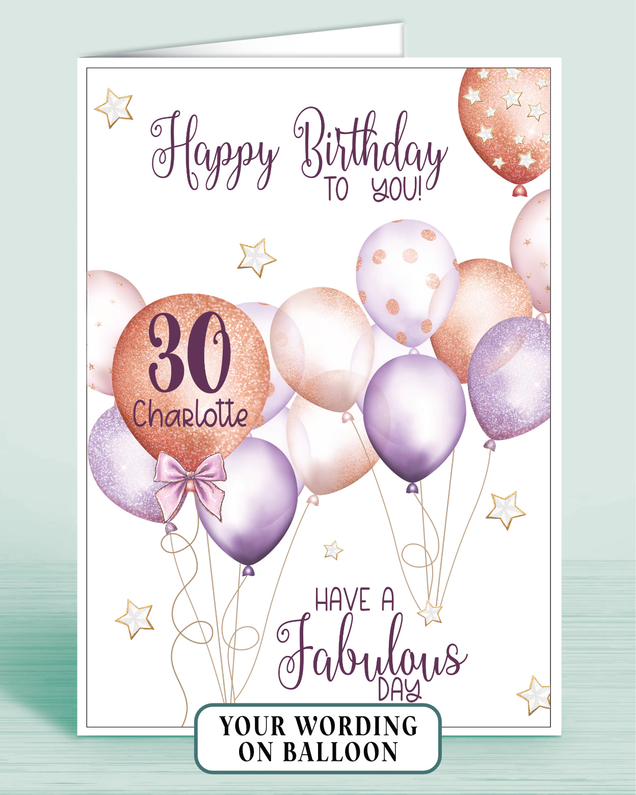 30th Birthday Card for Female, Purple & Rose Gold Effect Balloons, Womens 30th or Any other Age. Add a Name if required. Age & Name Printed Inside Largest Balloon. Card front reads: Happy Birthday to you, have a fabulous day | Oliver Rose Designs
