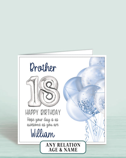 Brother Birthday Card Age 18th, 18th Birthday Card for Him, Blue & Silver Balloons, Personalised with name, Happy Birthday, Hope your day is as awesome as you are! | Oliver Rose Designs