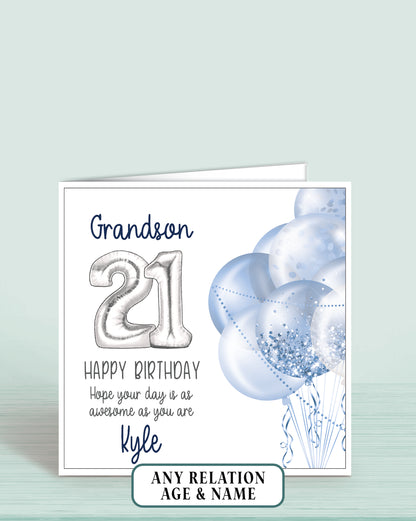 Grandson Birthday Card Age 21st, 21st Birthday Card for Him, Blue & Silver Balloons, Personalised with name, Happy Birthday, Hope your day is as awesome as you are! | Oliver Rose Designs