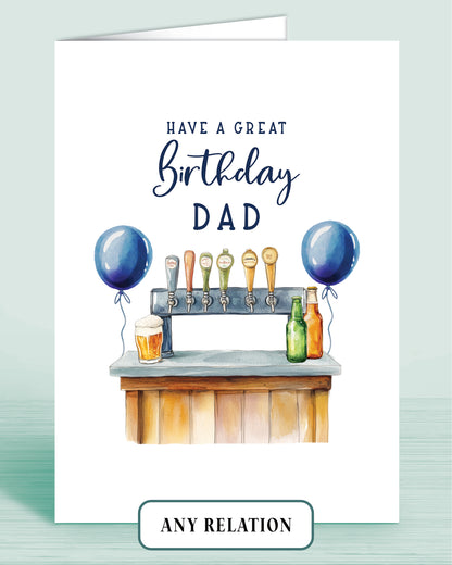 Dad Birthday card with beer tap bar and blue balloons, front reads: Have a great Birthday Dad [Name, optional]
