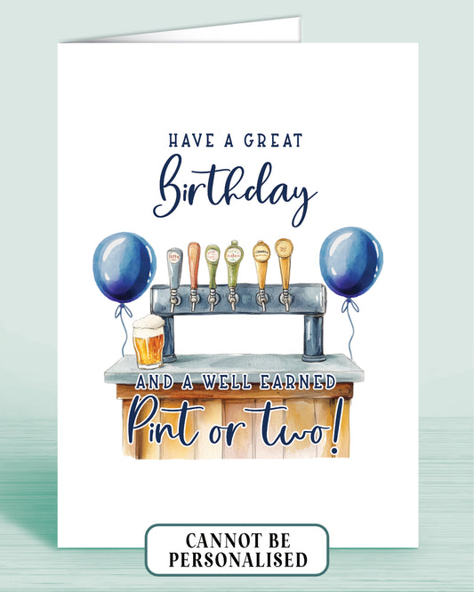Personalised Mens Birthday card with beer tap bar and blue balloons, front reads: Have a great Birthday [Name] and a well earned pint or two.