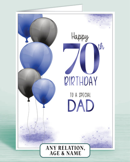 A Blue Birthday Card with Blue & Black Balloons and the words: Happy 70th Birthday, To a Special Dad and add a name if required | Oliver Rose Designs