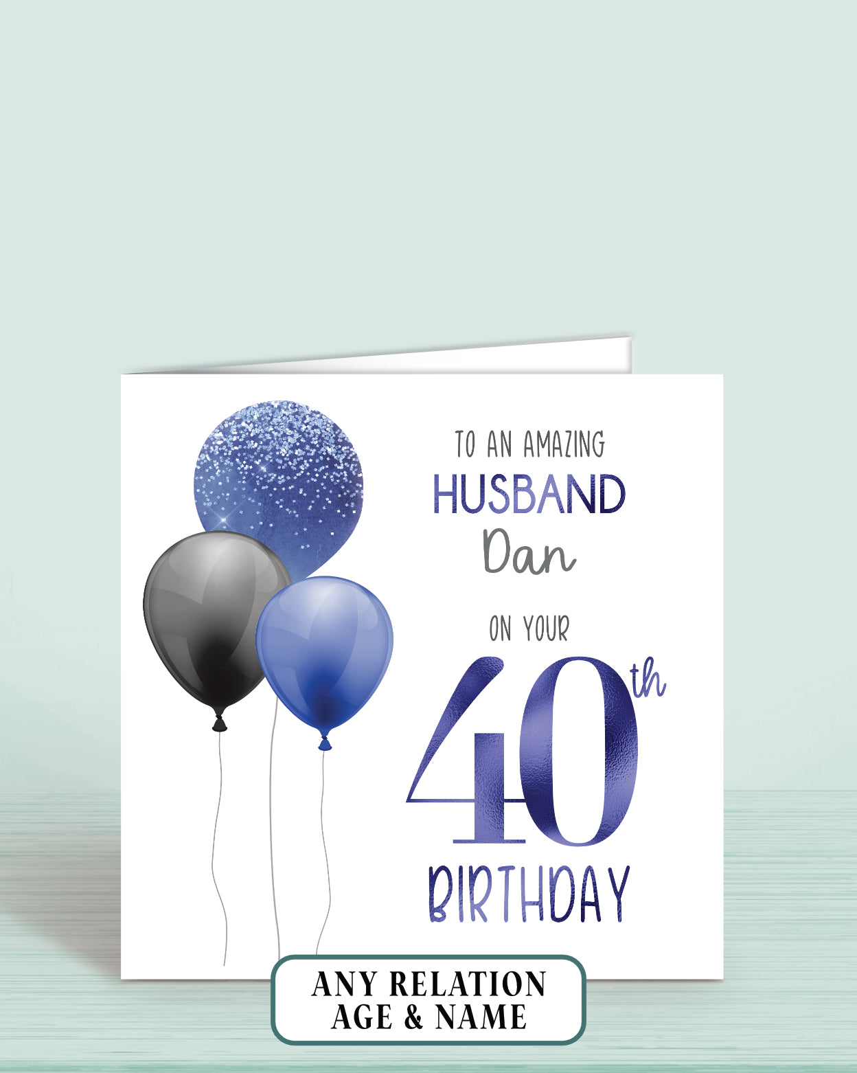 Husband Birthday Card, 40th Birthday Card, Any Age, Any Relation, Add a name. Black & Blue Balloons Birthday Card | Oliver Rose Designs