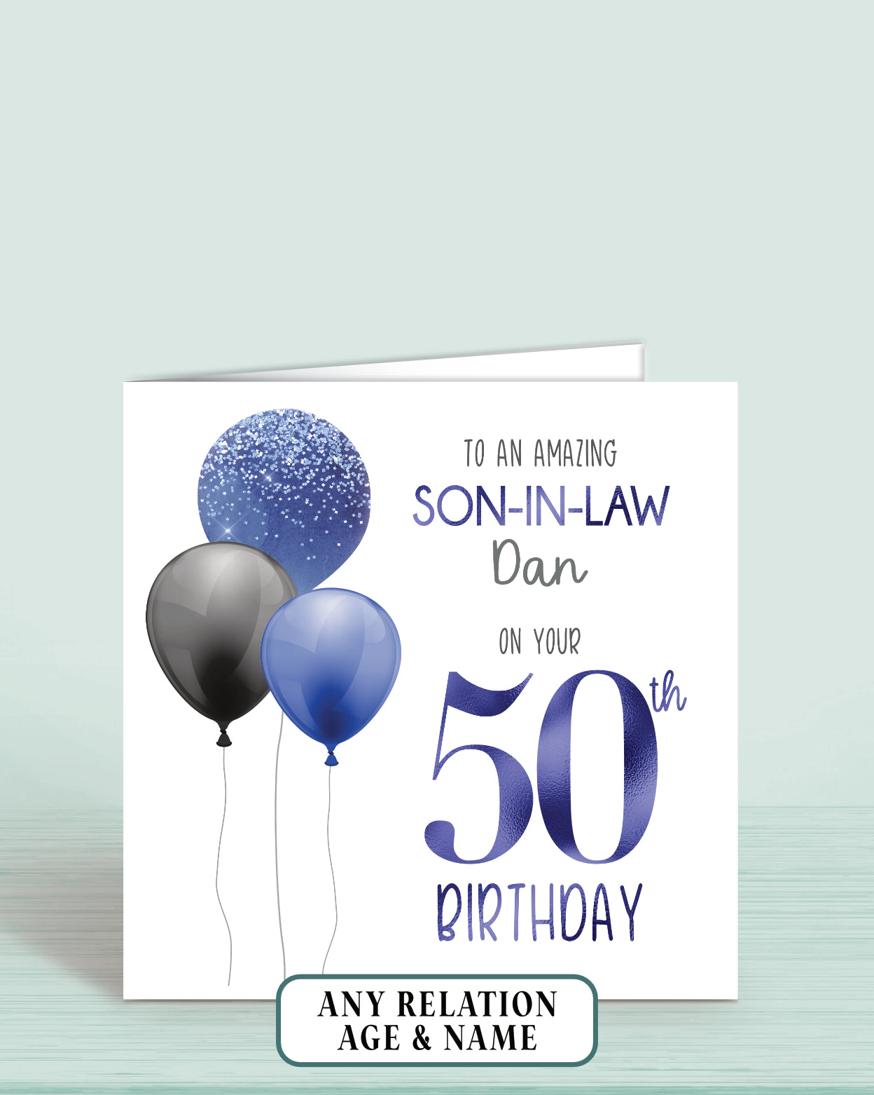 Son-In-Law Birthday Card, 50th Birthday Card, Any Age, Any Relation, Add a name. Black & Blue Balloons Birthday Card | Oliver Rose Designs