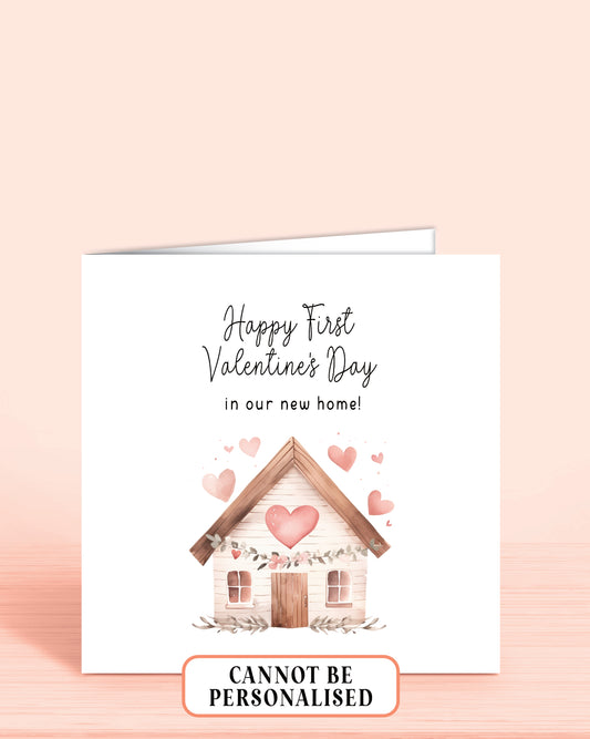 A Valentines Day Card with an illustration of a house and pink hearts and the words: Happy First Valentine's Day in our new home!