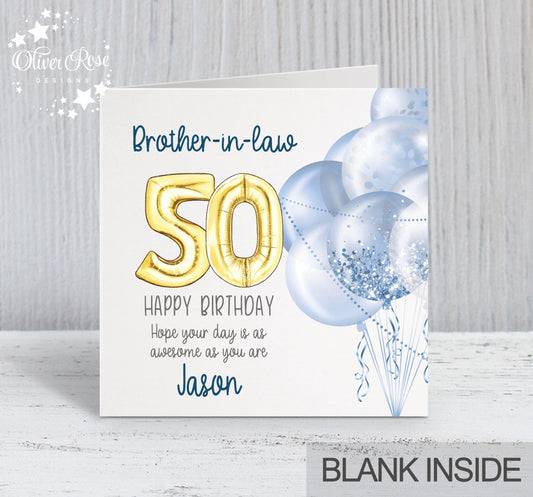 50th Birthday Card Brother-in-law, Blue & Gold Balloons, Personalised with name, Happy Birthday, Hope your day is as awesome as you are! 5.75" square Blank Inside