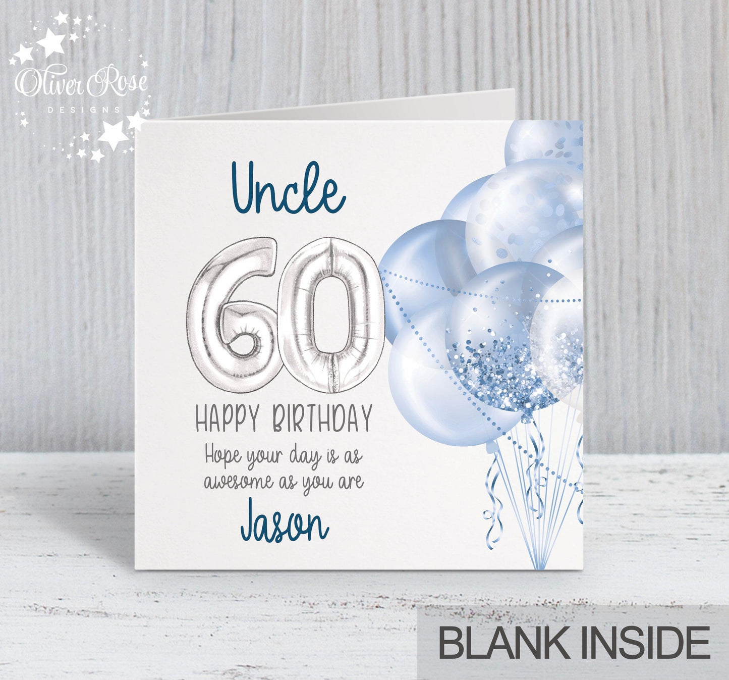 60th Birthday Card Uncle, Blue & Silver Balloons, Personalised with name, Happy Birthday, Hope your day is as awesome as you are! 5.75" square Blank Inside
