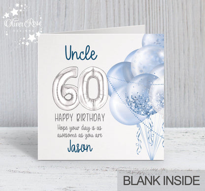 60th Birthday Card Uncle, Blue & Silver Balloons, Personalised with name, Happy Birthday, Hope your day is as awesome as you are! 5.75" square Blank Inside