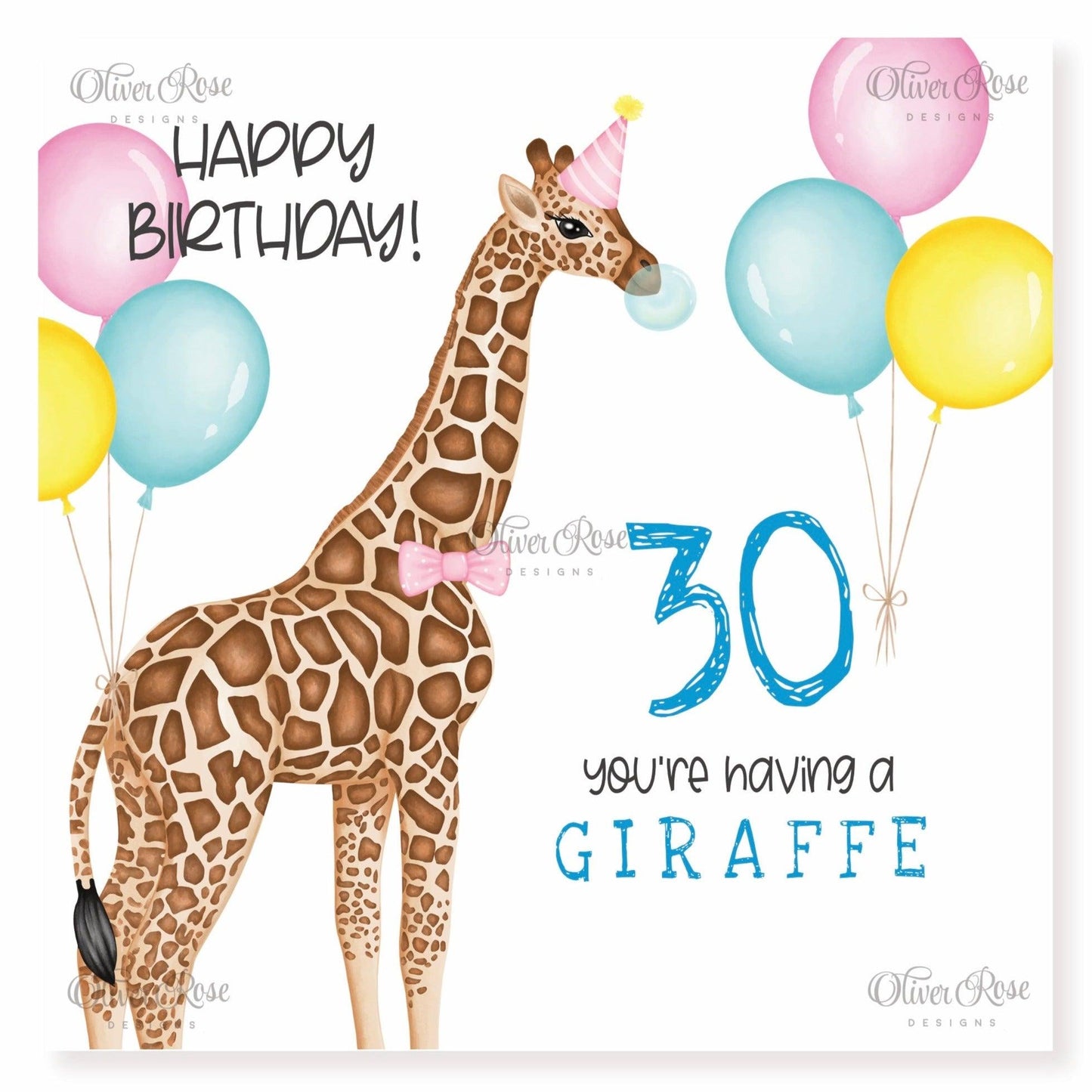 Giraffe Birthday Card, 30 [Any Age] You're Having A Giraffe. Pastel Pink, Yellow & Blue Balloons. Happy Birthday. Giraffe wearing a Pink Party Hat, Pink Bow Tie & Blowing a Bubble with a Blue Bubblegum. 5.75" Square. Blank Inside