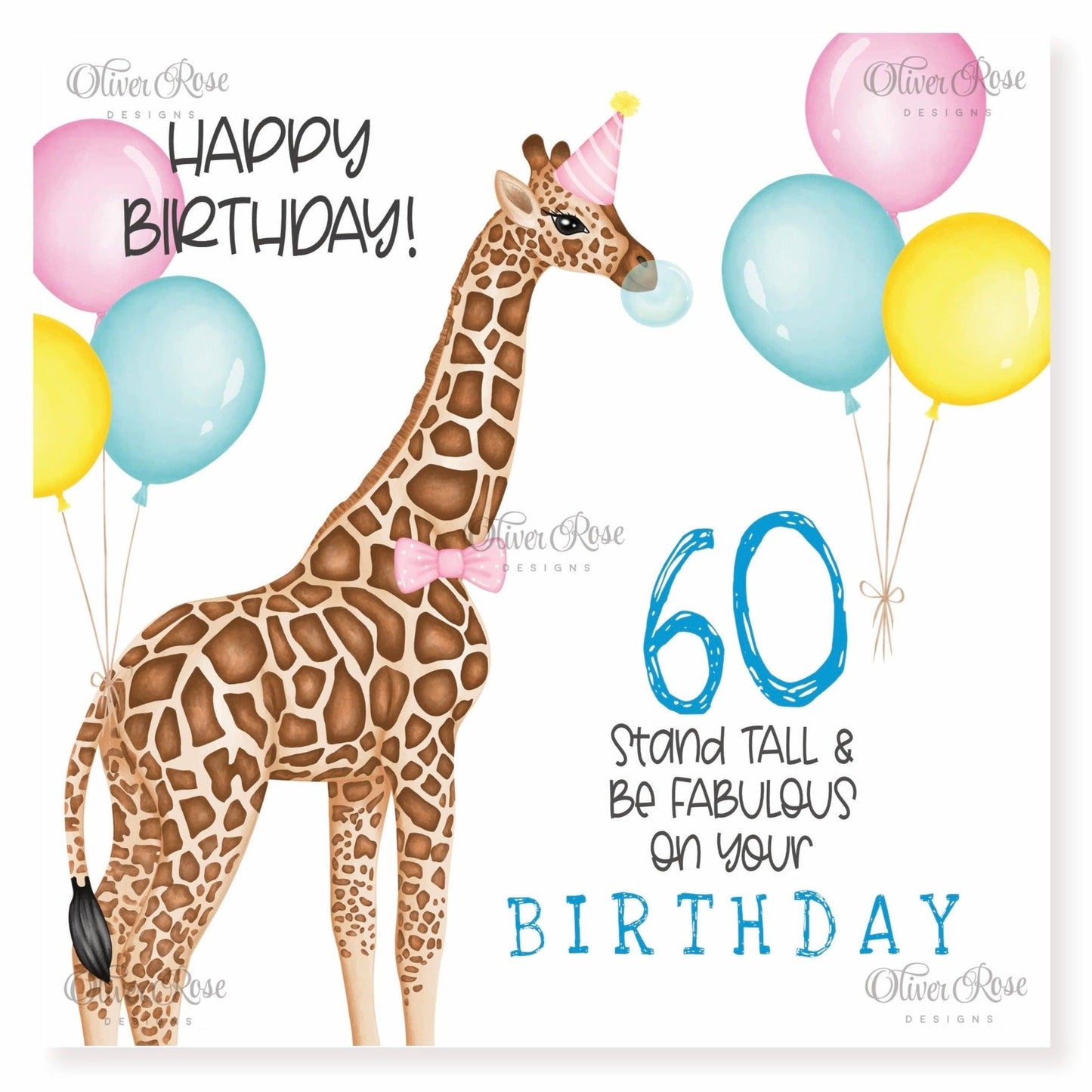 Giraffe Birthday Card, 60 [Any Age] Stand Tall & Be Fabulous On Your Birthday. Pastel Pink, Yellow & Blue Balloons. Happy Birthday. Giraffe wearing a Pink Party Hat, Pink Bow Tie & Blowing a Bubble with a Blue Bubblegum. 5.75" Square. Blank Inside