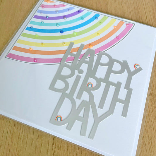 Handmade 5.75 inch Square ‘Happy Birth Day’ Rainbow Card - Oliver Rose Designs