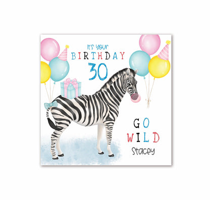 Zebra Birthday Card (It's Your Birthday, Go Wild) (5.75" Square) - Oliver Rose Designs